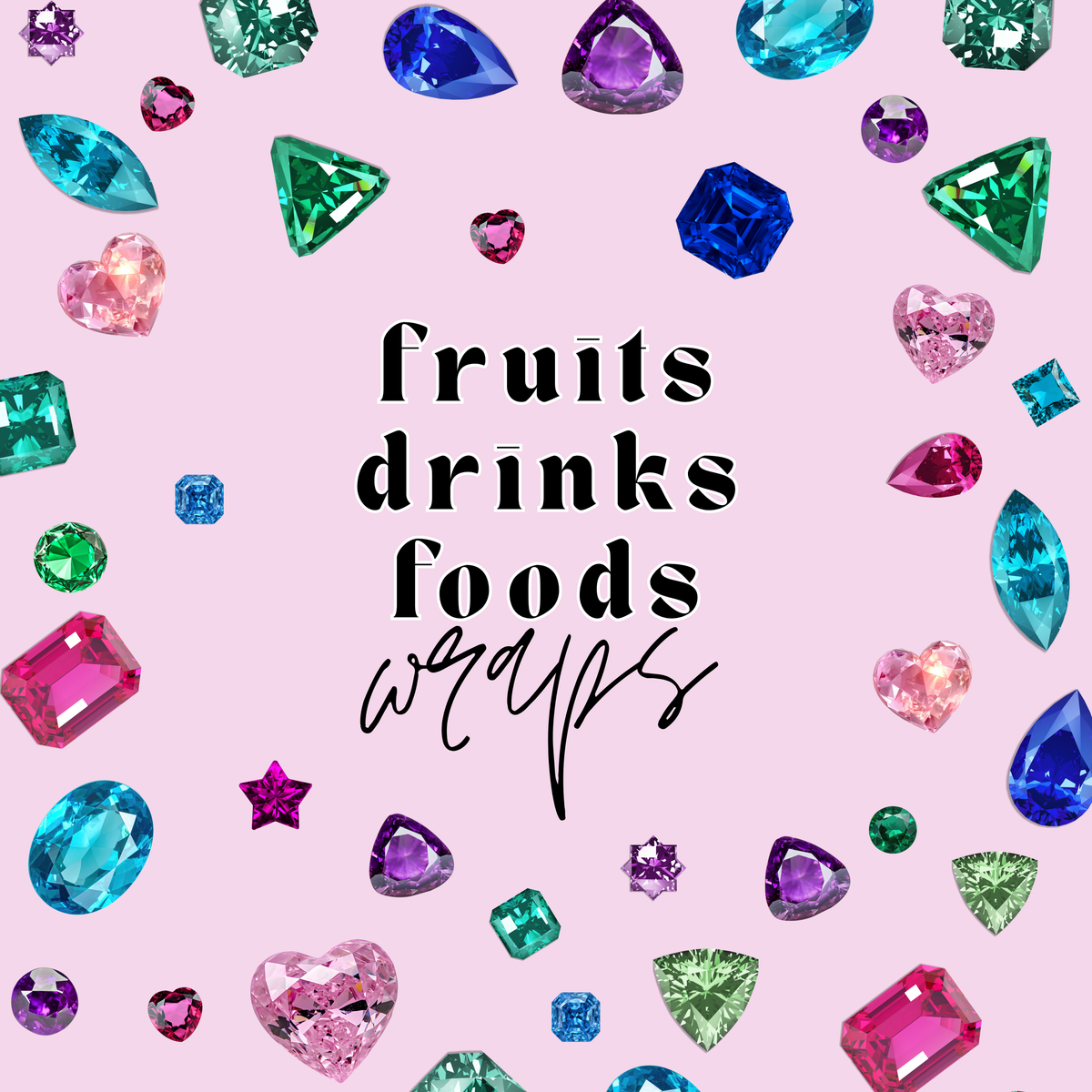 FRUITS / DRINKS / FOODS WRAPS